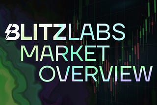 An Overview of Blitz Labs and Crypto Markets