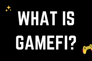 What Gamefi is All About : Understanding Web3 Gaming in the crypto space