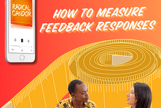 How to Measure Feedback: It’s Not What You Say, But How They Hear It