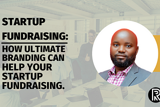 5 Ultimate Ways Branding Can Skyrocket Your Startup Funding