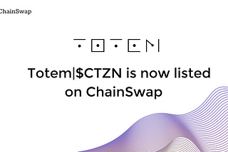 Totem Live on ChainSwap | Bridging $CTZN between ETH and BSC