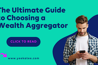 The Ultimate Guide to Choosing a Wealth Aggregator