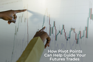 How Pivot Points Can Help Guide Your Futures Trades