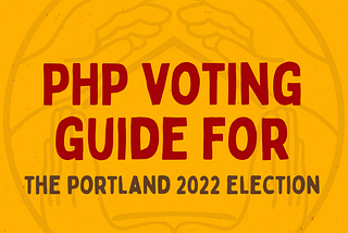 PHP Voting Guide: Portland 2022 Election
