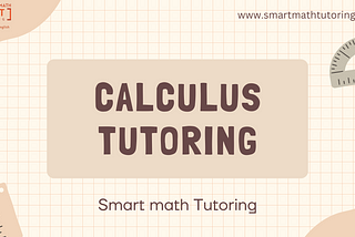 Learn Calculus with Professional Tutors From Smart Math Tutoring