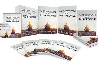 Meditation For Busy People Review : “Discover How To Meditate When You’re Busy And Strapped For…