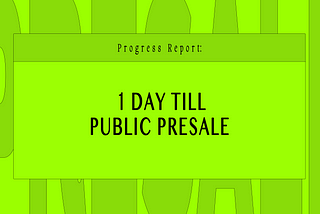 Progress Report: The Pre-Presale