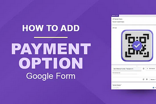 Simplifying Product Purchases: How to Create a Google Form with Payment QR Code Integration