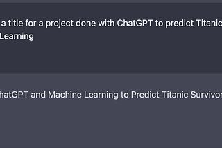 “Using ChatGPT and Machine Learning to Predict Titanic Survivors: A Case Study”