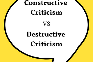 Constructive Criticism vs Destructive Criticism