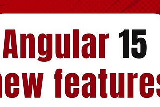 Angular 15 in brief !! 👊