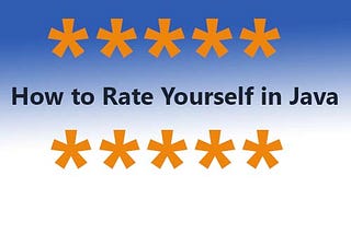 Image showing text  How to Rate Yourself in Java