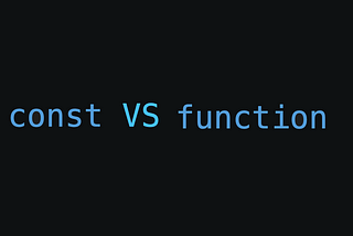 Const VS Function For React Functional Components