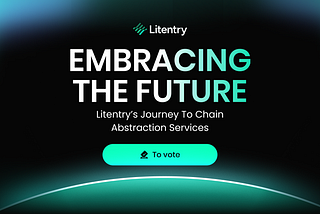 Embracing the Future: Litentry’s Journey to Chain Abstraction Services