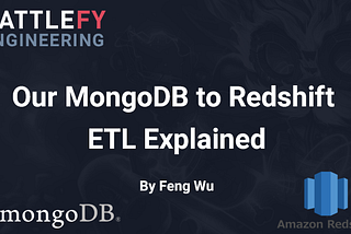 Our MongoDB to Redshift ETL explained