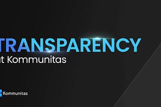 Kommunitas Reinforces Its Commitment to Transparency in the Web3 Space
