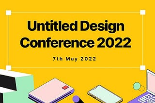 Lessons From The Untitled Design Conference