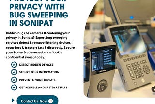 Protect Your Privacy with Bug Sweeping in Sonipat