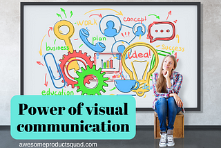 Why visual communication is important for Product Managers?