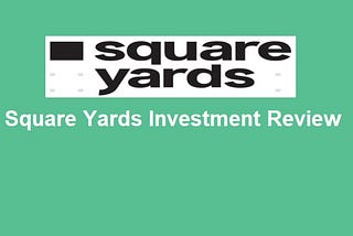 Square Yards Investment Review