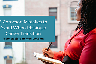 5 Common Mistakes to Avoid When Making a Career Transition