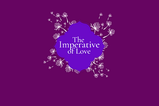The Imperative of Love