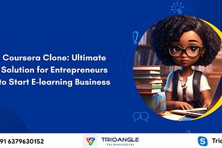 Coursera Clone: Ultimate Solution for Entrepreneurs to Start E-learning Business