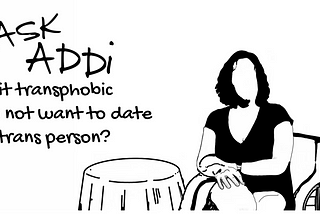 Is it transphobic to not want to date a trans person?