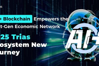 2025 Trias Ecosystem: A New Journey.