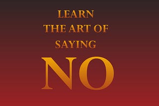 Learn the Art of Saying NO