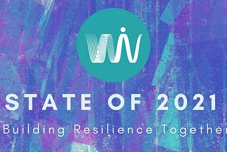 State of 2021: Building Resilience Together