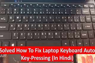 Solved How To Fix Laptop Keyboard Auto Key-Pressing (In Hindi) दोस्तों आज हम बात करेगे How To Fix Laptop Keyboard Auto Key-Pressing कैसे हम अपने लैपटॉप ( Laptop Keyboard Auto Key-Pressing को बड़ी ही आसानी से कुछ Code के जरिये ठीक कर सकते है।