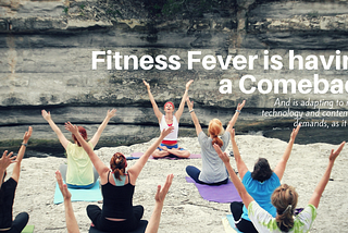 Fitness Fever is having a Comeback
