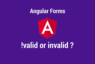 Valid and Invalid in Angular Forms