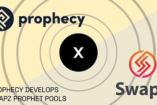 Prophecy creates $SWAPZ Prophet Pools