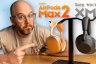 Is There Any Reason Why You Should Pay More For The AirPods Max 2?
