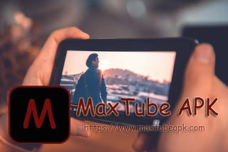 The Best Android Streaming Experience with MaxTube APK