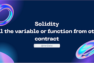 Call the variable or function from other contract