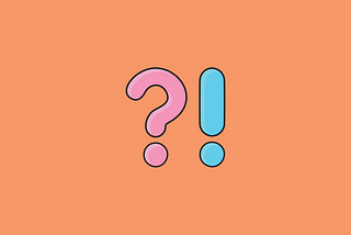 A large question mark in two shades of pink and a large exclamation mark is in two shades of blue. Both sit on an orange background.