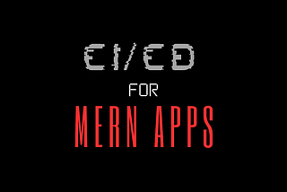 Automate Your Way to Faster Deployments: CI/CD for MERN Apps