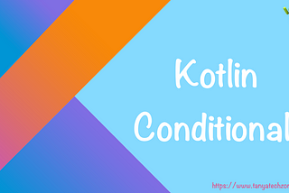 Kotlin Conditionals