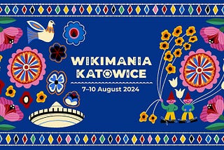 HACKER SUMMER CAMP 2024 GUIDES — Part Eleven: Wikimania Katowice