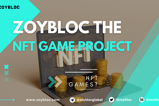 ZOYBLOC the NFT game Project