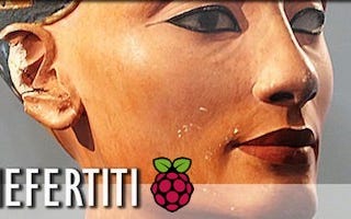 Nefertiti™ in a Raspberry Pi.