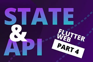 Flutter State and API integration-Flutter Web