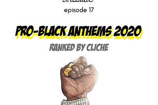 2020 Pro-Black Anthems Ranked by Cliche