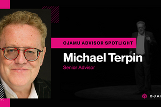 Michael Terpin Joins Ojamu as a Senior Advisor