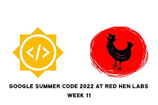 GSoC Red Hen Lab — Week 11