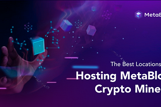 The Best Places to Mine Crypto with MetaBlox Miners