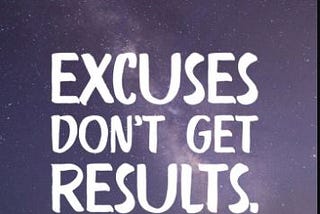 Excuses Hold You Back — Action Propels You Forward